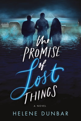 The Promise of Lost Things by Dunbar, Helene