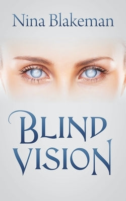 Blind Vision by Blakeman, Nina