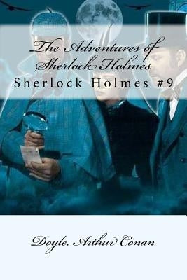 The Adventures of Sherlock Holmes: Sherlock Holmes #9 by Mybook