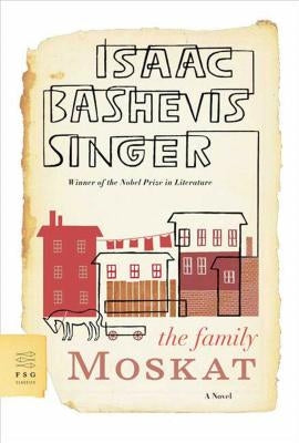 The Family Moskat by Singer, Isaac Bashevis