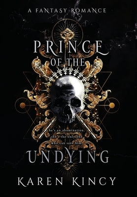 Prince of the Undying: A Dark Fantasy Romance by Kincy, Karen