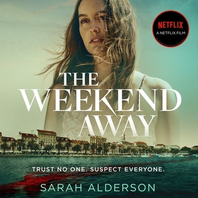 The Weekend Away by Alderson, Sarah