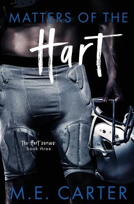 Matters of the Hart by Carter, M. E.