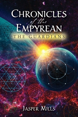 Chronicles of the Empyrean: The Guardians by Mills, Jasper