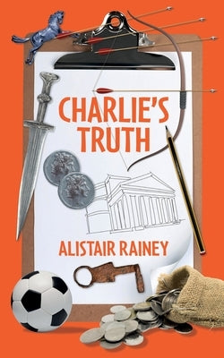 Charlie's Truth by Rainey, Alistair