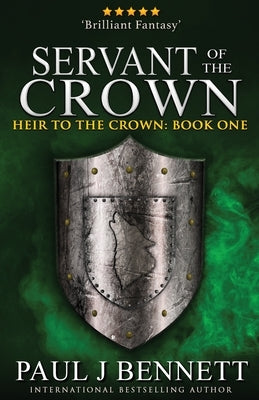 Servant of the Crown by Bennett, Paul J.