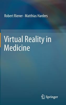 Virtual Reality in Medicine by Riener, Robert