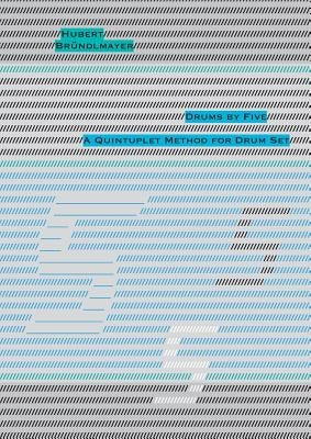 Drums by Five: A Quintuplet Method for Drum Set by Bründlmayer, Hubert