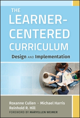 The Learner-Centered Curriculum by Cullen, Roxanne