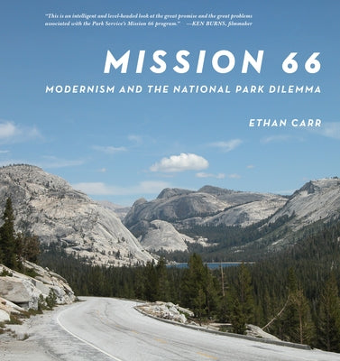 Mission 66: Modernism and the National Park Dilemma by Carr, Ethan