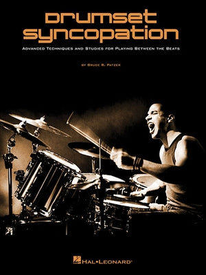 Drumset Syncopation: Advanced Techniques and Studies for Playing Between the Beats by Patzer, Bruce