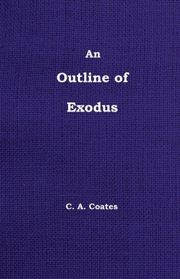 An Outline of Exodus by Coates, Charles A.