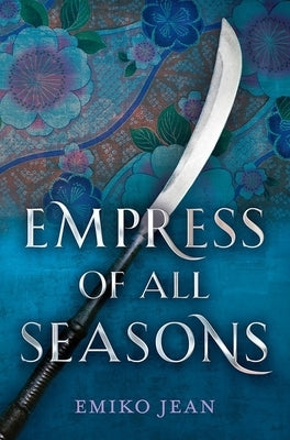 Empress of All Seasons by Jean, Emiko