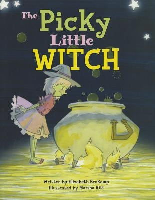 The Picky Little Witch by Brokamp, Elizabeth