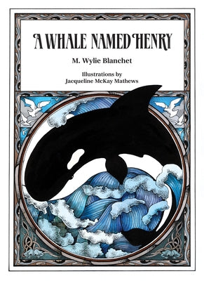 A Whale Named Henry by Blanchet, M. Wylie