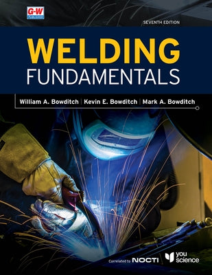 Welding Fundamentals by Bowditch, William A.