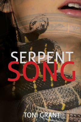 Serpent Song by Grant, Toni