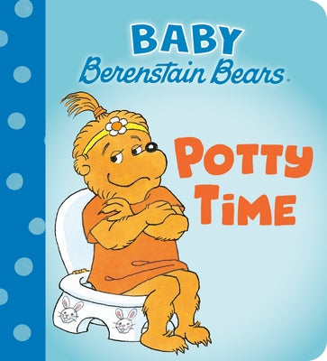 Potty Time (Baby Berenstain Bears) by Berenstain, Mike