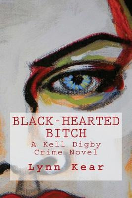 Black-Hearted Bitch by Kear, Lynn