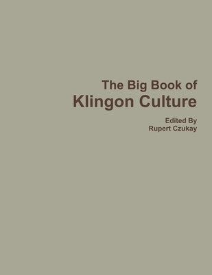 The Big Book of Klingon Culture by Czukay, Rupert