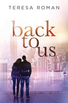 Back to Us by Roman, Teresa