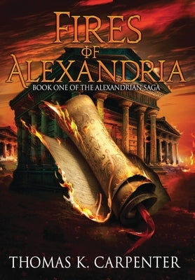 Fires of Alexandria by Carpenter, Thomas K.