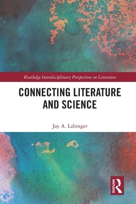 Connecting Literature and Science by Labinger, Jay a.