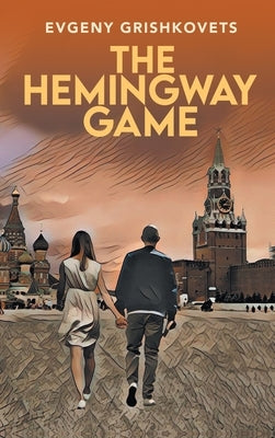 The Hemingway Game by Grishkovets, Evgeny