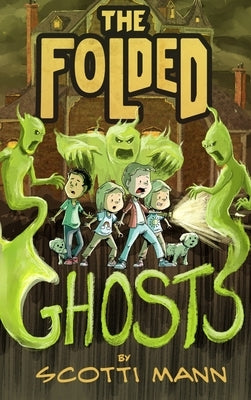 The Folded Ghosts by Mann, Scotti