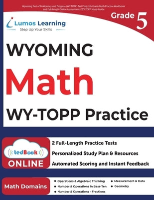 Wyoming Test of Proficiency and Progress (WY-TOPP) Test Prep: WY-TOPP Study Guide by Learning, Lumos