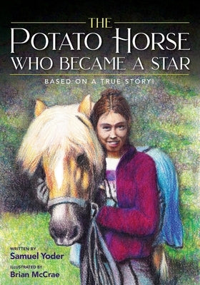 The Potato Horse Who Became a Star by Yoder, Samuel