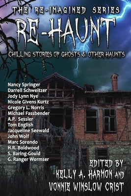 Re-Haunt: Chilling Stories of Ghosts & Other Haunts by Harmon, Kelly a.