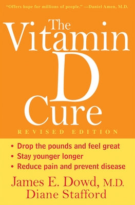 The Vitamin D Cure, Revised by Dowd, James