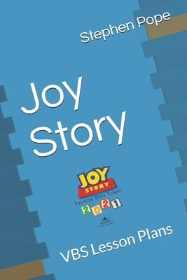 Joy Story: VBS Lesson Plans by Pope, Stephen