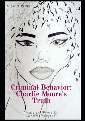 Criminal Behaviour: Charlie Moore's Truth by Thompson, Makitia