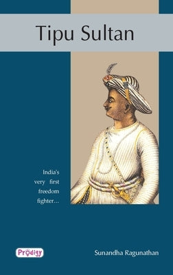 Tipu Sultan by Raghunanthan, Sunandha