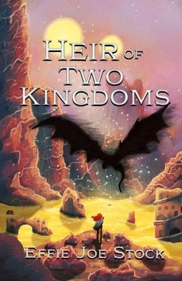 Heir of Two Kingdoms by Stock, Effie Joe