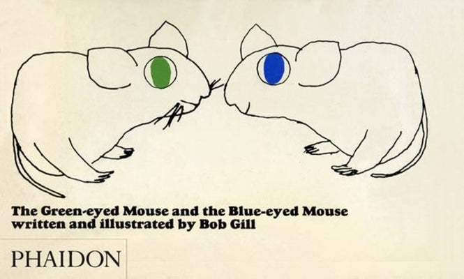 The Green-Eyed Mouse and the Blue-Eyed Mouse by Gill, Bob