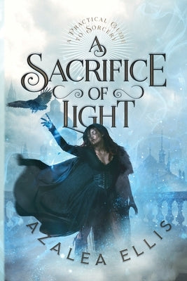 A Sacrifice of Light by Ellis, Azalea