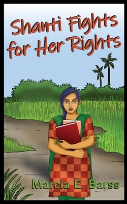 Shanti Fights for Her Rights by Barss, Marcia E.