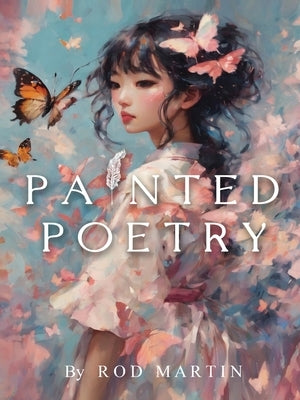 Painted Poetry by Martin, Rod