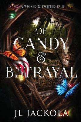 Of Candy and Betrayal by Jackola, J. L.