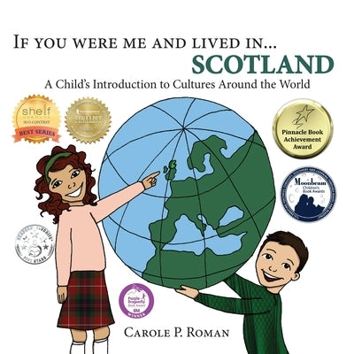 If You Were Me and Lived in...Scotland: A Child's Introduction to Cultures Around the World by Roman, Carole P.