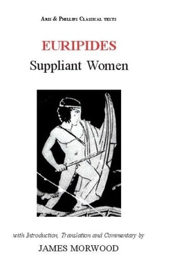 Euripides: Suppliant Women by Morwood, James