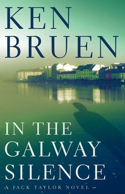 In the Galway Silence by Bruen, Ken