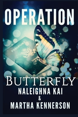 Operation Butterfly by Kai, Naleighna