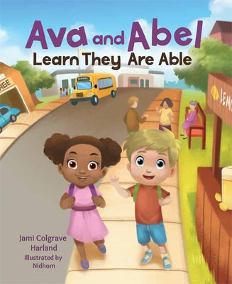 Ava and Abel Learn They Are Able by Colrgave Harlaand, Jami