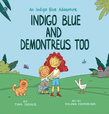 Indigo Blue and Demontreus Too: An Indigo Blue Adventure by Doyle, Tom