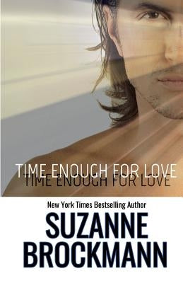 Time Enough for Love: Reissue Originally Published 1997 by Brockmann, Suzanne