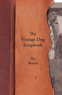 The Vintage Dog Scrapbook - The Borzoi by Various